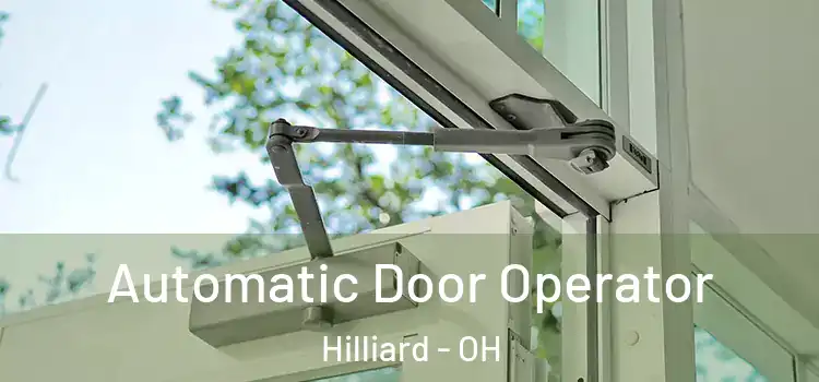  Automatic Door Operator Hilliard - OH