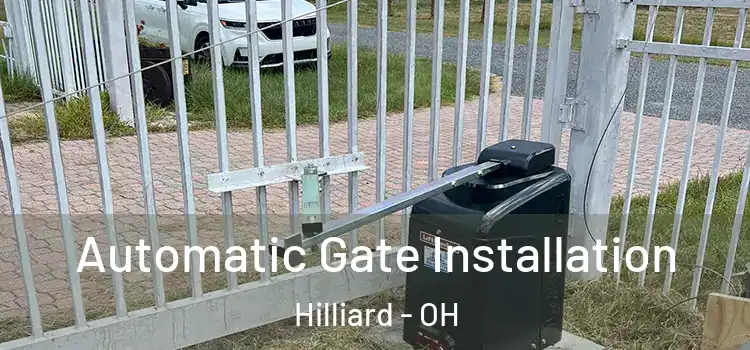 Automatic Gate Installation Hilliard - OH
