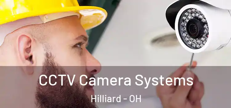 CCTV Camera Systems Hilliard - OH
