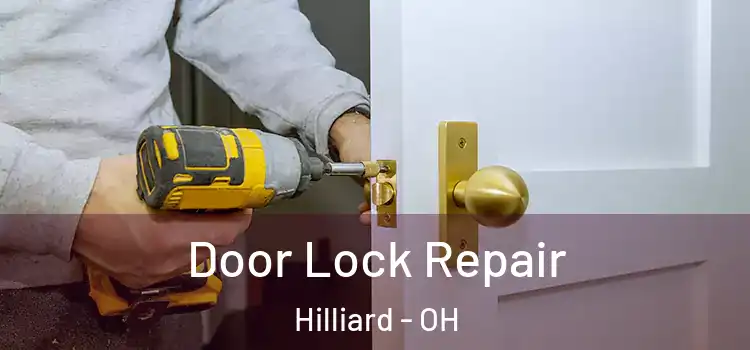 Door Lock Repair Hilliard - OH
