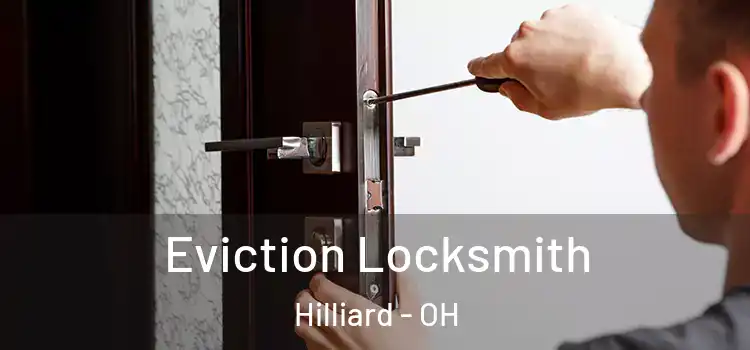  Eviction Locksmith Hilliard - OH