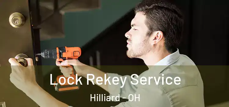  Lock Rekey Service Hilliard - OH