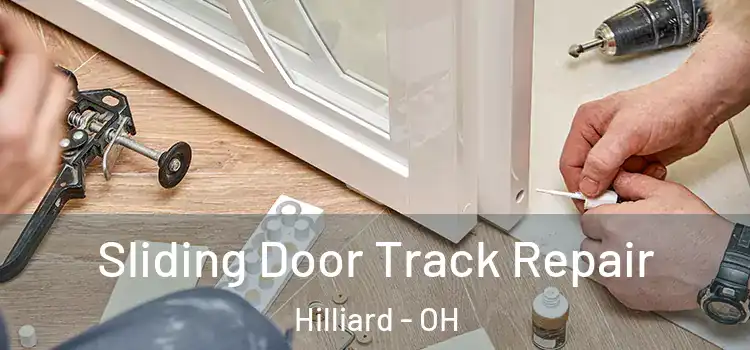 Sliding Door Track Repair Hilliard - OH